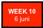 WEEK 10 6 juni